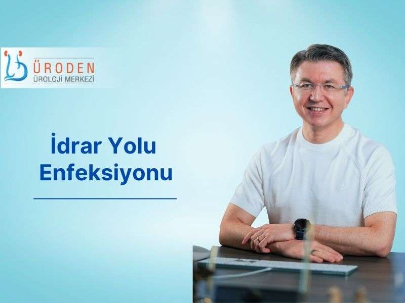 denizli üroloji,üroloji uzmanı,üroloji doktor,idrar yolu enfeksiyonu,yetişkinlerde idrar yolu enfeksiyonu,ali ersin zümrütbaş